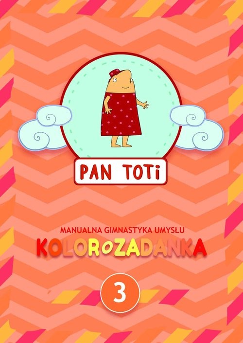 okładka Pan Toti 3 Kolorozadanka książka | Gara Sorn