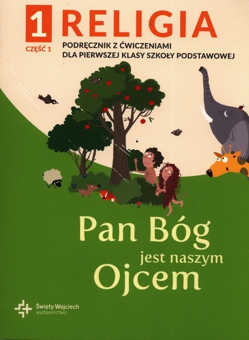 okładka Religia 1 Pan Bóg jest naszym Ojcem Podręcznik z ćwiczeniami Część 1 Szkoła podstawowa książka