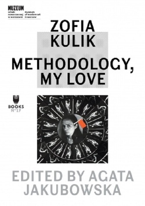 okładka Zofia Kulik: Methodology, My Love książka | Zofia Kulik