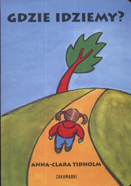 okładka Gdzie idziemy? książka | Anna-Clara Tidholm