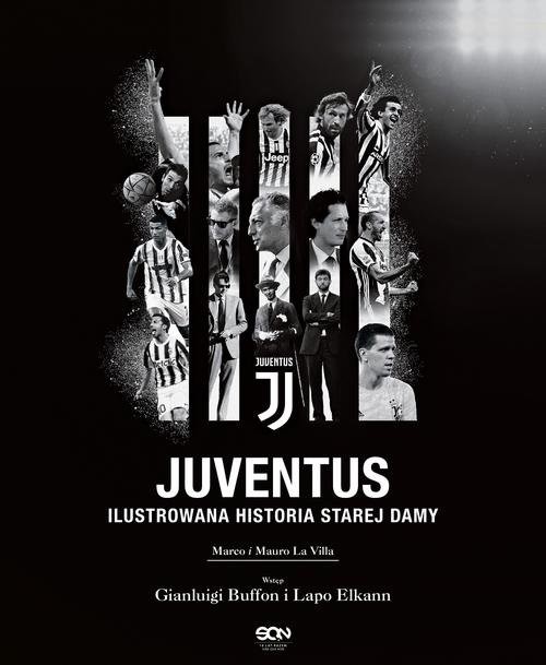 okładka Juventus Ilustrowana historia Starej Damy książka | Mauro La Villa, Mauro La Villa