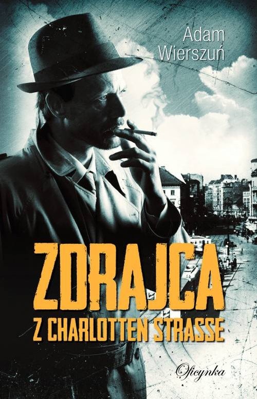 okładka Zdrajca z Charlotten Strasse książka | Adam Wierszuń