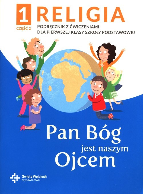 okładka Religia 1 Pan Bóg jest naszym Ojcem Podręcznik z ćwiczeniami Część 2 Szkoła podstawowa książka | Assiatou, Assiatou