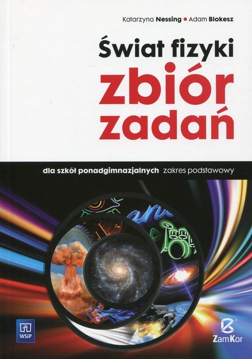 okładka Świat fizyki Zbiór zadań Zakres podstawowy Szkoła ponadgimnazjalna książka | Katarzyna Nessing, Adam Blokesz