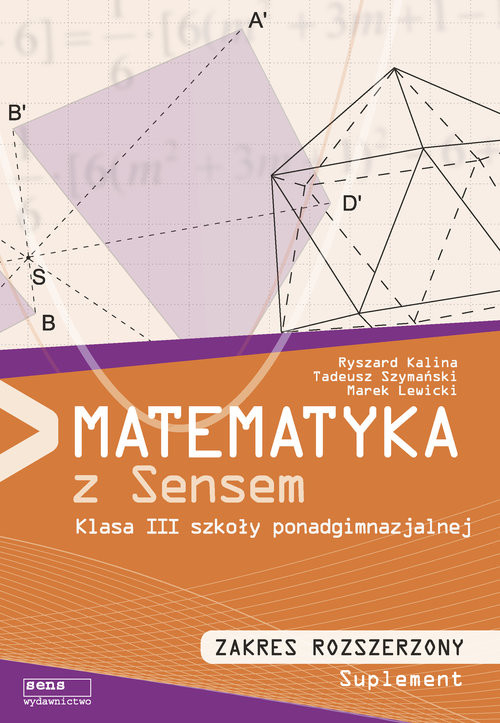 okładka Matematyka z sensem 3 Podręcznik Zakres rozszerzony Szkoła ponadgimnazjalna książka | Ryszard Kalina, Tadeusz Szymański, Marek Lewicki