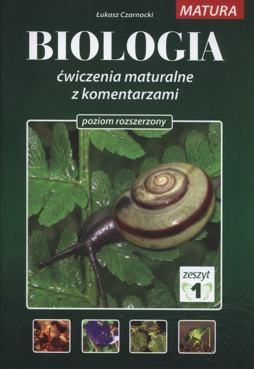 okładka Biologia Ćwiczenia maturalne z komentarzami Poziom rozszerzony Zeszyt 1 książka | Łukasz Czarnocki
