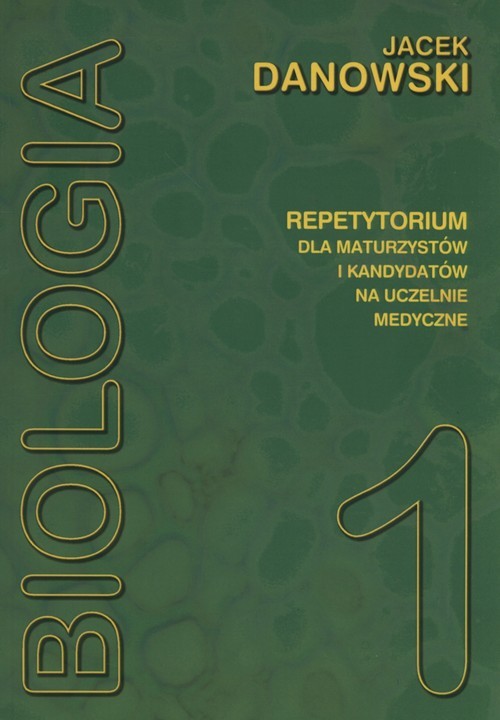 okładka Biologia Repetytorium dla maturzystów i kandydatów na uczelnie medyczne Tom 1 książka | Danowski Jacek