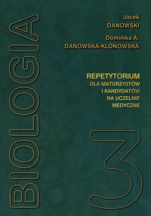 okładka Biologia repetytorium dla maturzystów i kandydatów na studia medyczne Tom 3 książka | Jacek Danowski, Dominika Danowska-Klonowska