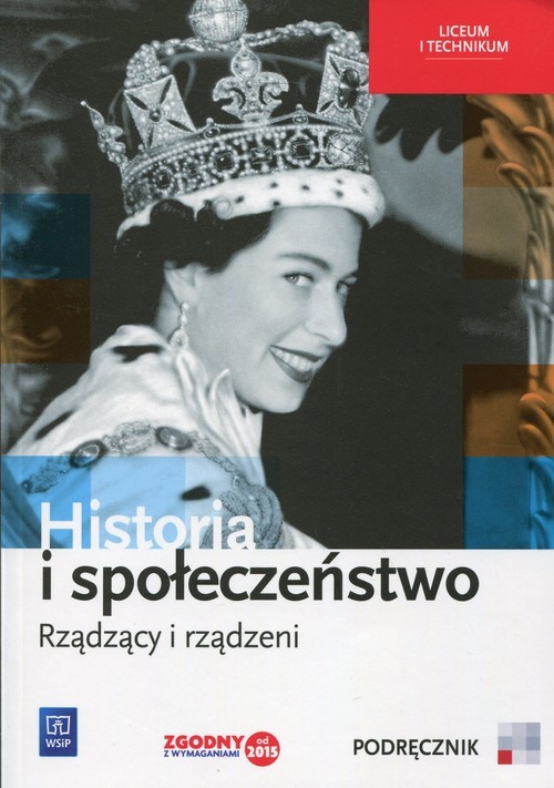 okładka Historia i społeczeństwo Rządzący i rządzeni Podręcznik wieloletni Liceum, technikum książka | Marcin Markowicz, Olga Pytlińska, Agata Wyroda