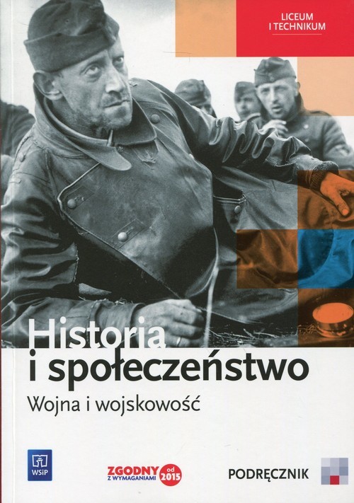 okładka Historia i społeczeństwo Wojna i wojskowość Podręcznik wieloletni Liceum, technikum książka | Marcin Markowicz, Olga Pytlińska, Agata Wyroda