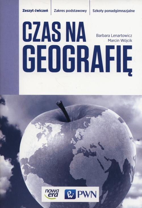 okładka Czas na geografię Zeszyt ćwiczeń Zakres podstawowy Szkoły ponagdimnazjalne książka | Barbara Lenartowicz, Marcin Wójcik