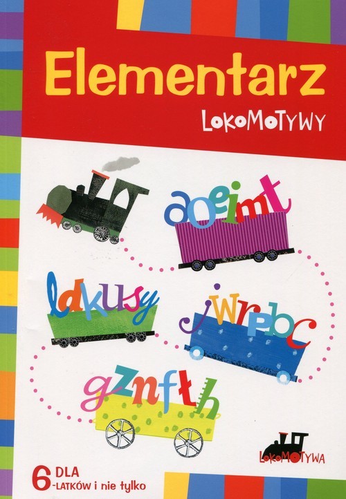 okładka Elementarz Lokomotywy dla 6-latków i nie tylko książka | Małgorzata Dobrowolska, Iwona Kulis, Katarzyna Królikowska-Czarnota