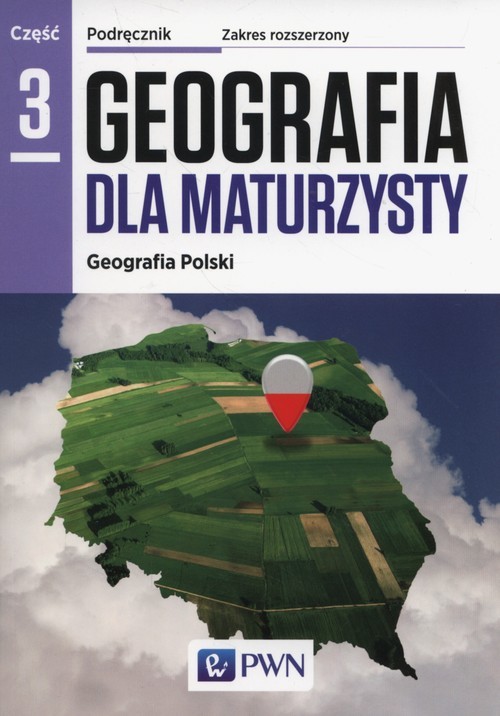 okładka Geografia dla maturzysty Podręcznik Część 3 Geografia Polski Zakres rozszerzony Szkoły ponadgimnazjalne książka | Barbara Lenartowicz, Ewa Wilczyńska, Marcin Wójcik