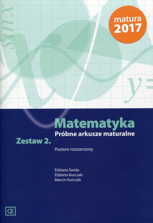 okładka Matematyka Próbne arkusze maturalne Zestaw 2 Poziom rozszerzony Szkoła ponadgimnazjalna książka | Elżbieta Świda, Elżbieta Kurczab, Marcin Kurczab
