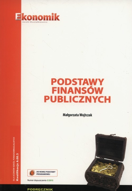 okładka Podstawy finansów publicznych Podręcznik Szkoły ponadgimnazjalne książka | Wojtczak Małgorzata
