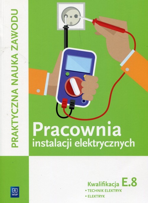 okładka Pracownia instalacji elektrycznych Kwalifikacja E.8 Technik elektryk elektryk Szkoła ponadgimnazjalna książka | Karasiewicz Stanisław