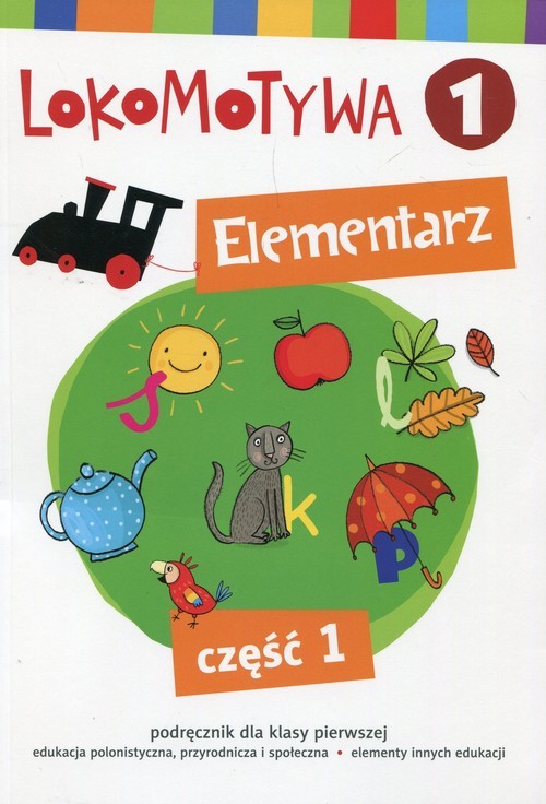 okładka Lokomotywa 1 Elementarz Część 1 Szkoła podstawowa książka | Iwona Kulis, Katarzyna Królikowska-Czarnota, Marzena Pasternak