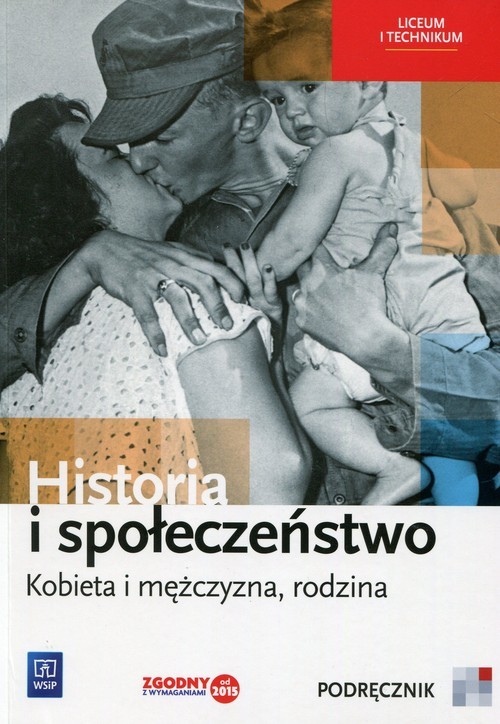 okładka Historia i społeczeństwo Kobieta i mężczyzna, rodzina Podręcznik Liceum i technikum książka | Marcin Markowicz, Olga Pytlińska, Agata Wyroda