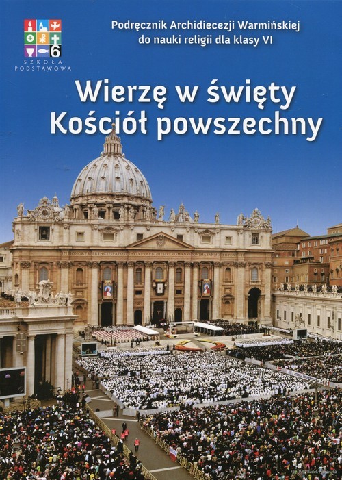 okładka Wierzę w święty Kościół powszechny Religia 6 Podręcznik Szkoła podstawowa książka | Mariusz Czyżewski, Michał Polny, Dorota Kornacka