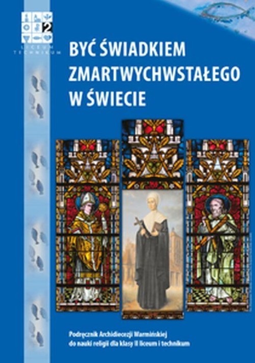 okładka Być świadkiem Zmartwychwstałego w świecie Religia 2 Podręcznik Liceum i technikum książka | Piotr Pierzchała, Otylia Olga Pierożek