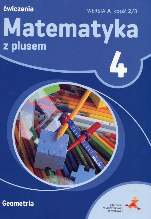 okładka Matematyka z plusem 4 Ćwiczenia Wersja A Część 2/3 Geometria Szkoła podstawowa książka | Piotr Zarzycki