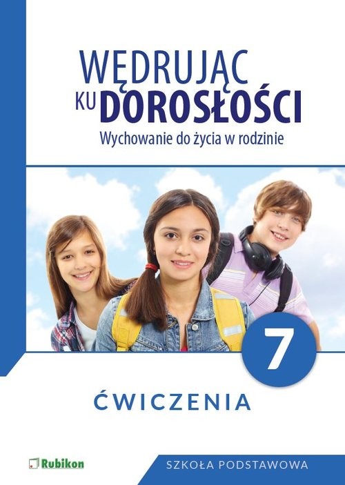 okładka Wędrując ku dorosłości Wychowanie do życia w rodzinie Ćwiczenia dla klasy 7 szkoły podstawowej Szkoła podstawowa książka