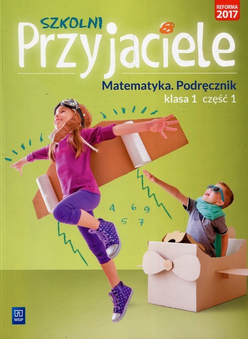 okładka Szkolni Przyjaciele Matematyka 1 Podręcznik Część 1 Szkoła podstawowa książka | Jadwiga Hanisz