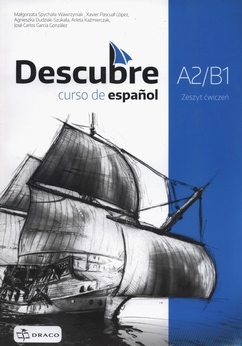 okładka Descubre A2/B1 Zeszyt ćwiczeń książka | Małgorzata Spychała-Wawrzyniak, Xavier Pascual Lopez, Agnieszka Dudziak-Szukała