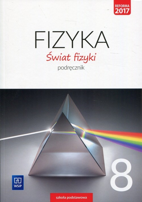 okładka Fizyka Świat fizyki 8 Podręcznik Szkoła podstawowa książka | Barbara Sagnowska, Maria Rozenbajger, Ryszard Rozenbajger, Danuta Szot-Gawlik, Małgorzata Godlewska