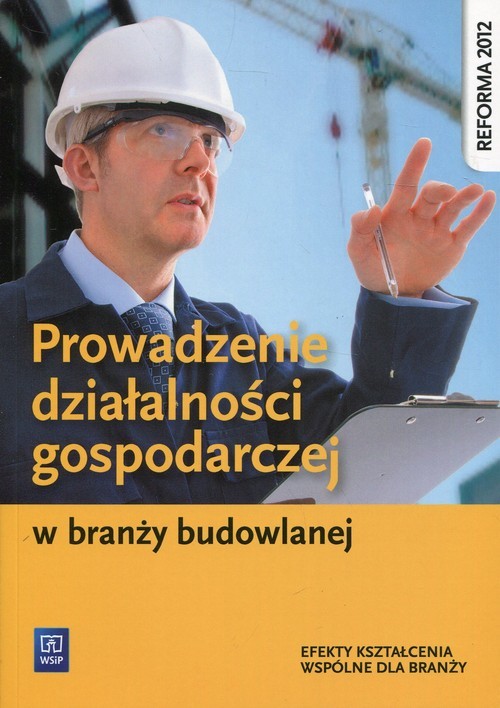 okładka Prowadzenie działalności gospodarczej w branży budowlanej Efekty kształcenia wspólne dla branży książka | Tadeusz Maj