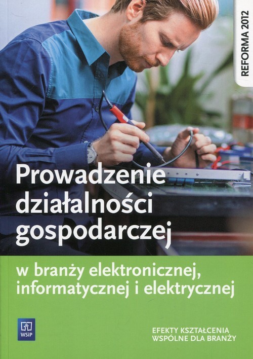 okładka Prowadzenie działalności gospodarczej w branży elektronicznej, informatycznej i elektrycznej Efekty kształcenia wspólne dla branży książka | Klekot Tomasz