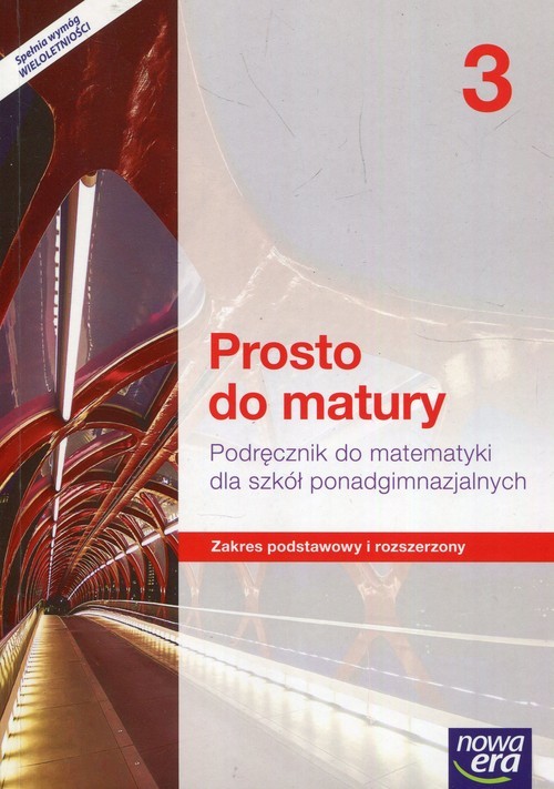okładka Prosto do matury Matematyka 3 Podręcznik Zakres podstawowy i rozszerzony książka | Maciej Antek, Krzysztof Belka, Piotr Grabowski