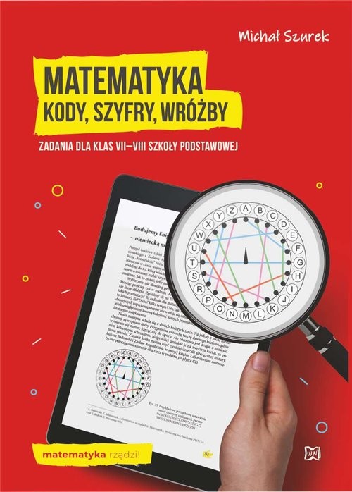 okładka Matematyka Kody, szyfry, wróżby Zadania dla klas VII-VIII szkoły podstawowej książka | Szurek Michał