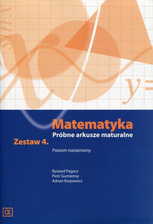 okładka Matematyka Próbne arkusze maturalne Zestaw 4 Poziom rozszerzony książka | Ryszard Pagacz, Piotr Gumienny, Adrian Karpowicz