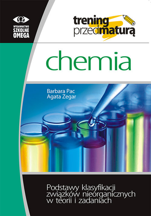 okładka Trening przed maturą Chemia Podstawy klasyfikacji związków nieorganicznych w teorii i zadaniach książka | Barbara Pac, Agata Zegar