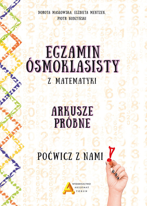 okładka Egzamin ósmoklasisty z matematyki Arkusze próbne Poćwicz z nami! książka | Dorota Masłowska, Elżbieta Mentzen, Piotr Nodzyński