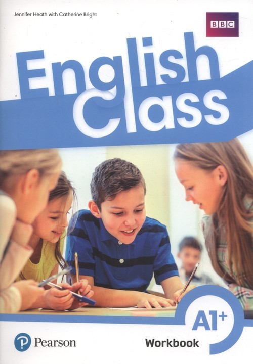 okładka English Class A1+ Workbook +ćwiczenia online książka | Jennifer Heath, Catherine Bright