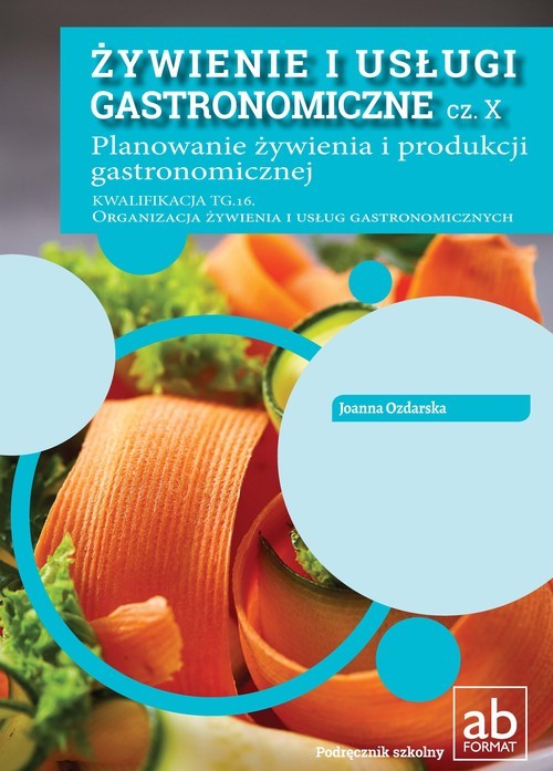 okładka Żywienie i usługi gastronomiczne cz. X Planowanie żywienia i produkcji gastronomicznej książka | Joanna Ozdarska