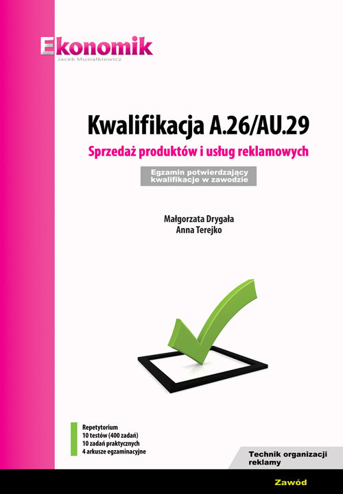 okładka Kwalifikacja A.26/AU.29. Sprzedaż produktów i usług reklamowych. Egzamin potwierdzający kwalifikacje książka | Małgorzata Drygała, Anna Terejko