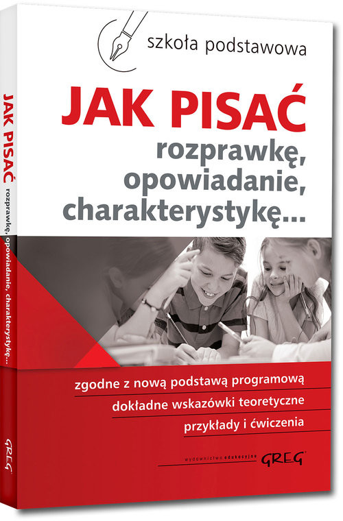 okładka Jak pisać rozprawkę, opowiadanie, charakterystykę... Szkoła podstawowa książka | Zofia Pomianowska, Maria Zagnińska