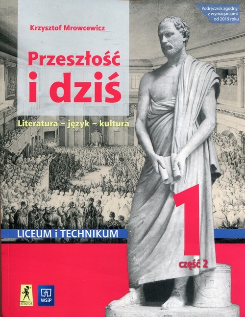 okładka Przeszłość i dziś Język polski 1 Podręcznik Część 2 Zakres podstawowy i rozszerzony Liceum i technikum książka | Mrowcewicz Krzysztof