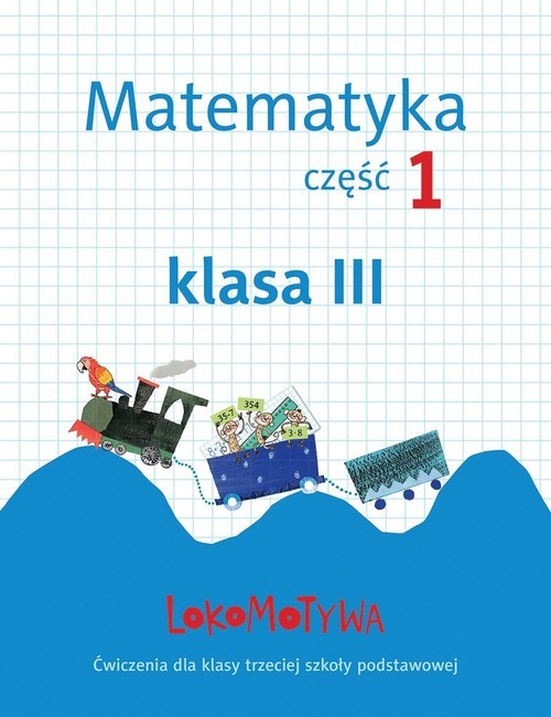 okładka Lokomotywa 3 Matematyka Zeszyt ćwiczeń Część 1 Szkoła podstawowa książka | Małgorzata Dobrowolska, Marta Jucewicz, Agnieszka Szulc