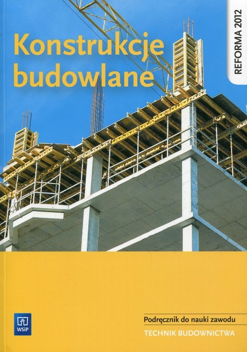 okładka Konstrukcje budowlane Podręcznik do nauki zawodu Technik budownictwa. Szkoła ponadgimnazjalna książka | Mirosława Popek, Zbigniew Romik