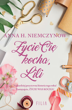 okładka Życie cię kocha, Lili książka | Anna H Niemczynow