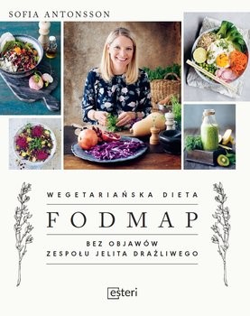 okładka Wegetariańska dieta Fodmap. Bez objawów zespołu jelita drażliwego książka | Antonsson Sofia