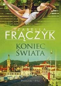okładka Koniec świata książka | Izabella Frączyk
