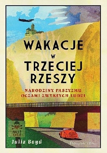 okładka Wakacje w Trzeciej Rzeszy. Narodziny faszyzmu oczami zwykłych ludzi książka | Julia Boyd