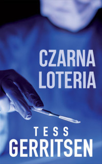 okładka Czarna loteria książka | Tess Gerritsen