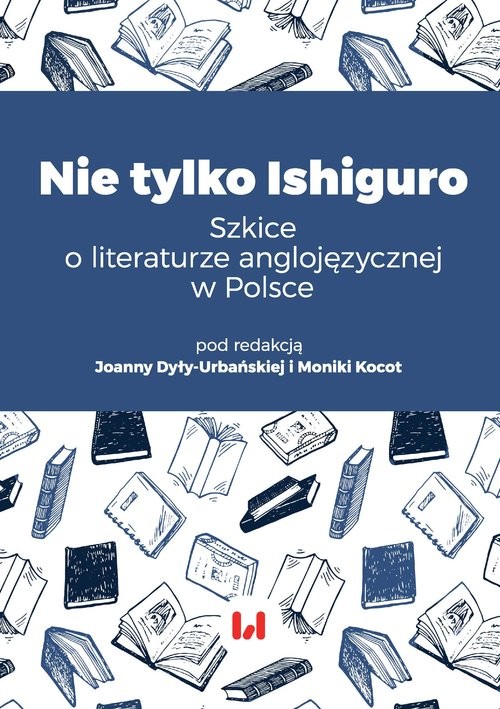 okładka Nie tylko Ishiguro Szkice o literaturze anglojęzycznej w Polsce książka