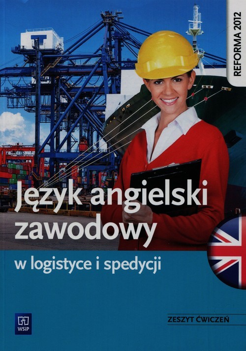okładka Język angielski zawodowy w logistyce i spedycji Zeszyt ćwiczeń Szkoła ponadgimnazjalna książka | Barbara Howis, Beata Szymoniak